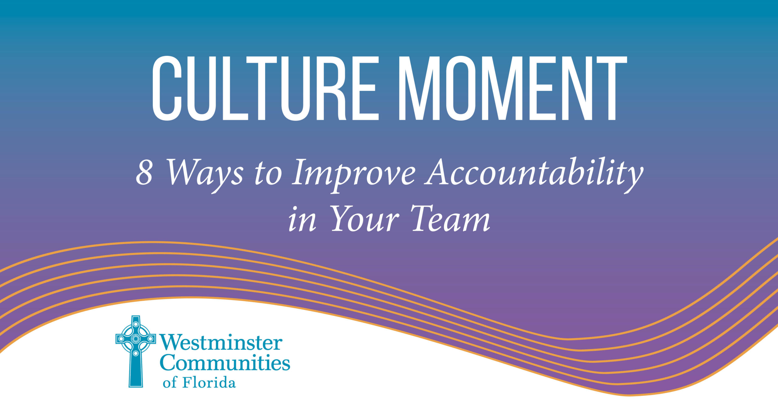 CULTURE MOMENT: 8 Ways to Improve Accountability in Your Team