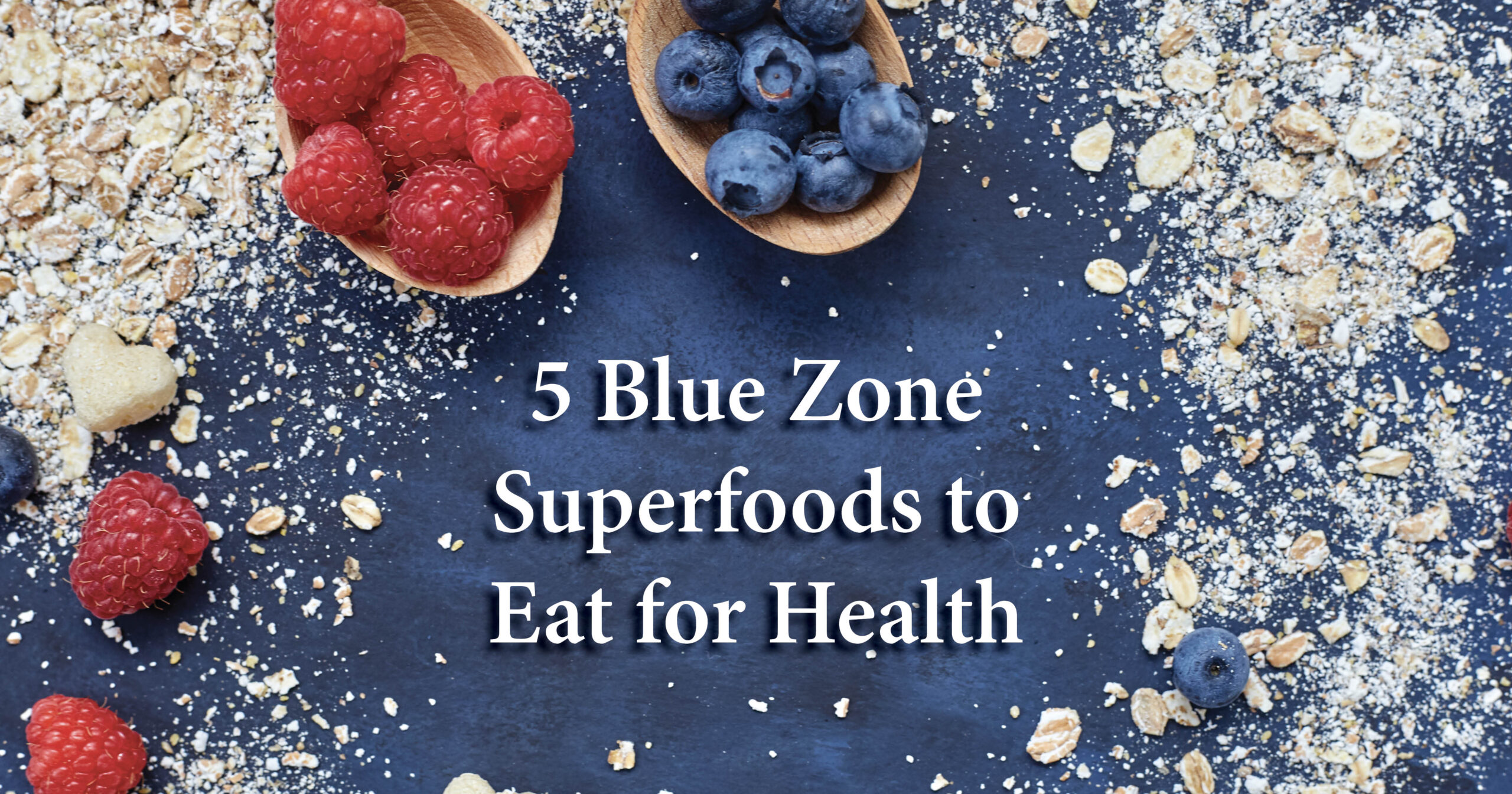 National Nutrition Month: 5 Blue Zone Superfoods to Eat for Health