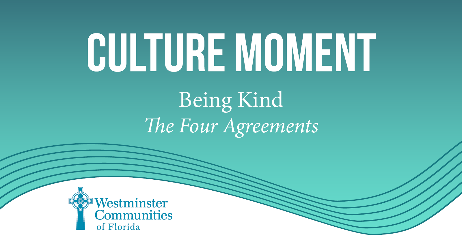 Culture Moment: Kindness - The 4 Agreements