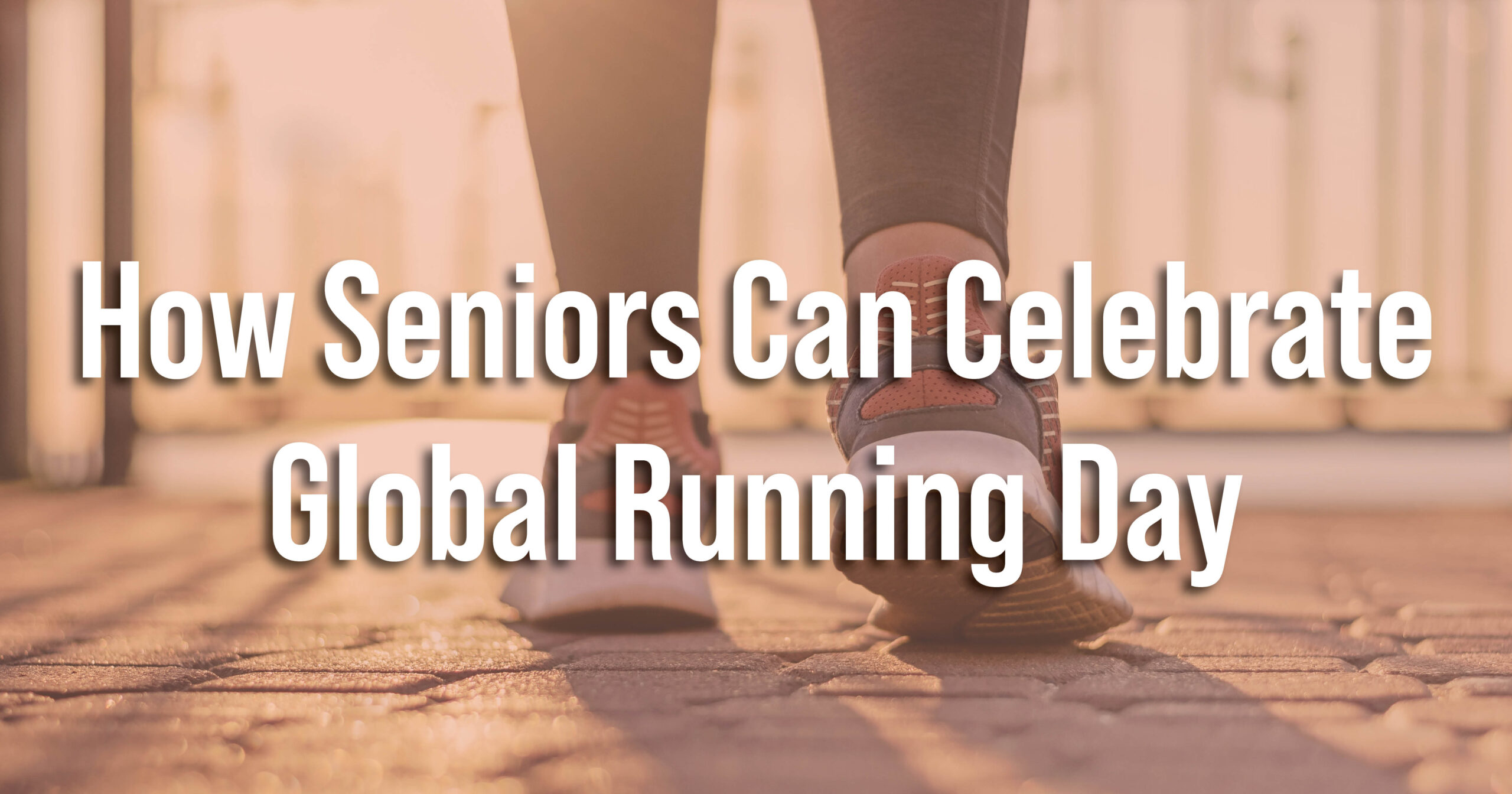 How Seniors Can Celebrate Global Running Day