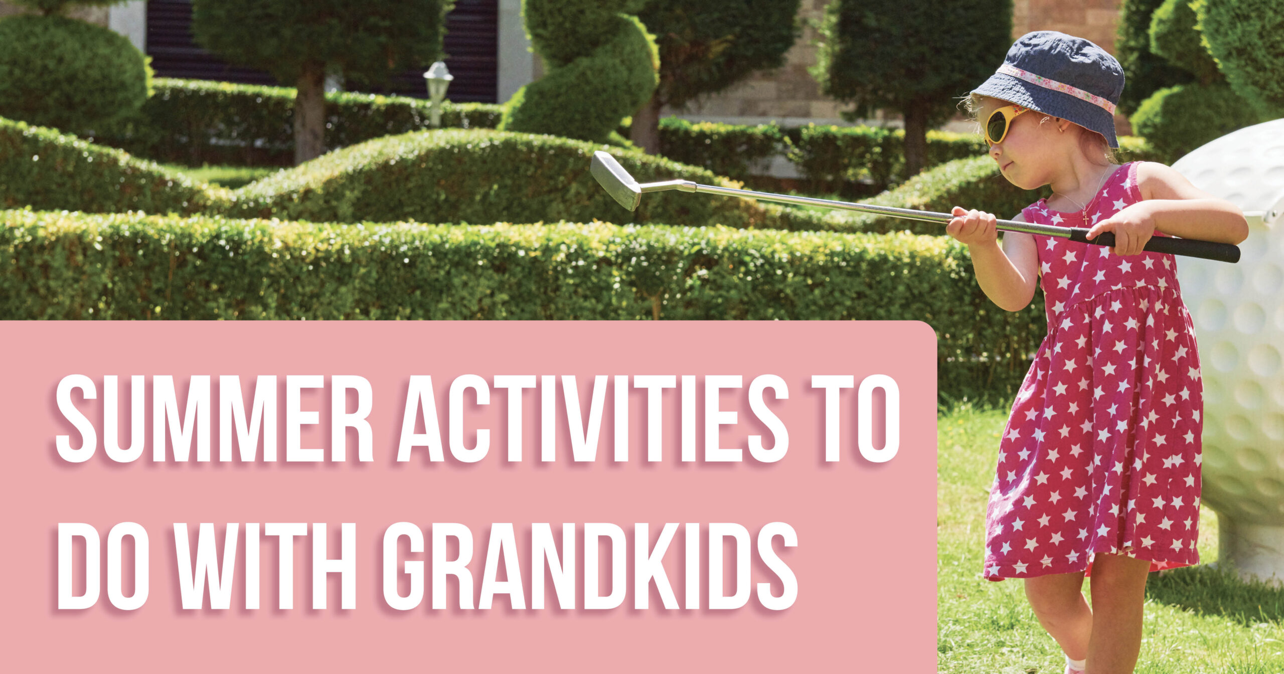 Summer Activities To Do With Grandkids