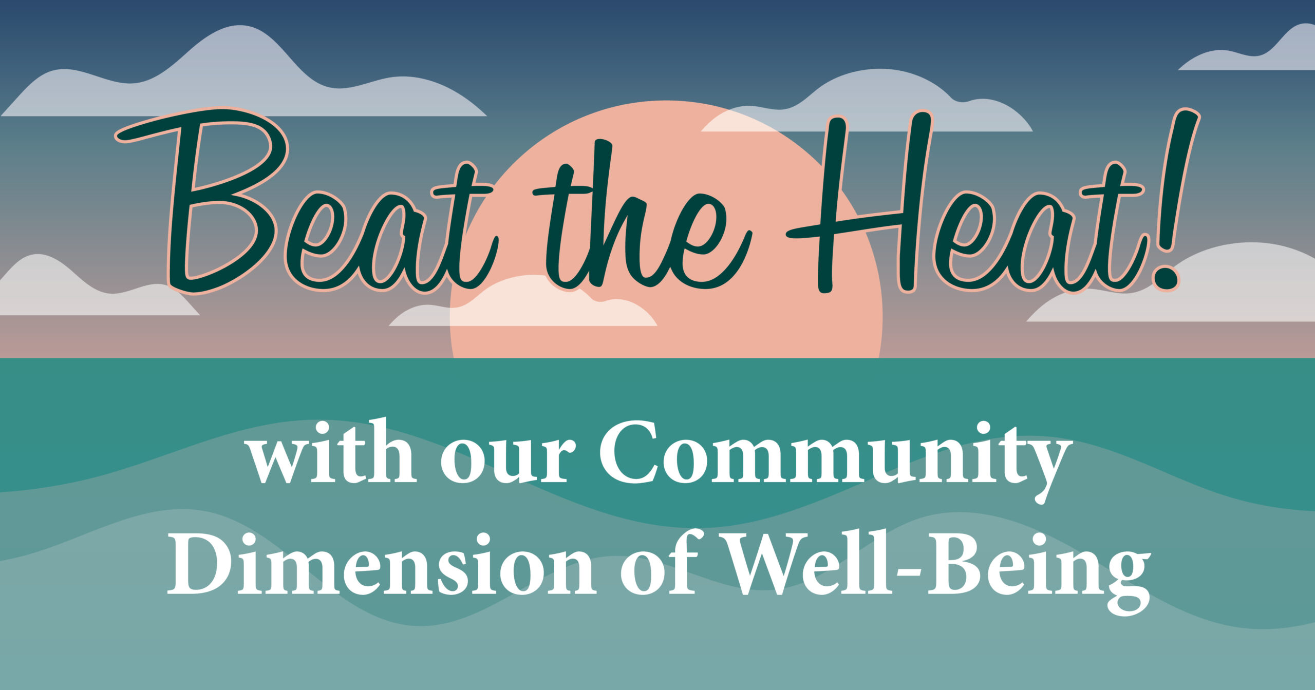 Beat the Heat with our Community Dimension of Well-Being