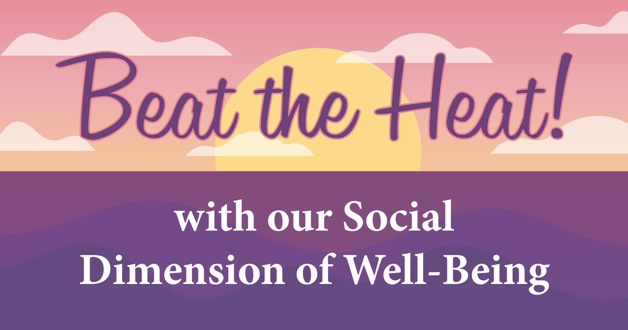 Beat The Heat With Our Social Dimension of Wellbeing