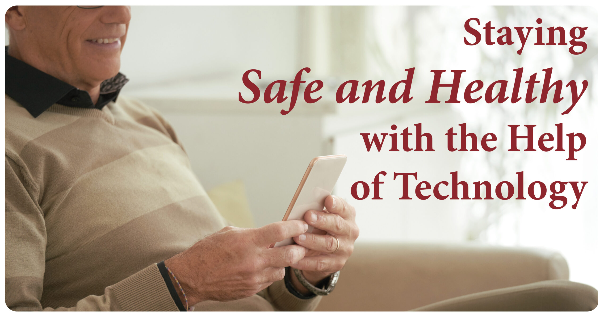 Staying Safe and Healthy With The Help Of Technology