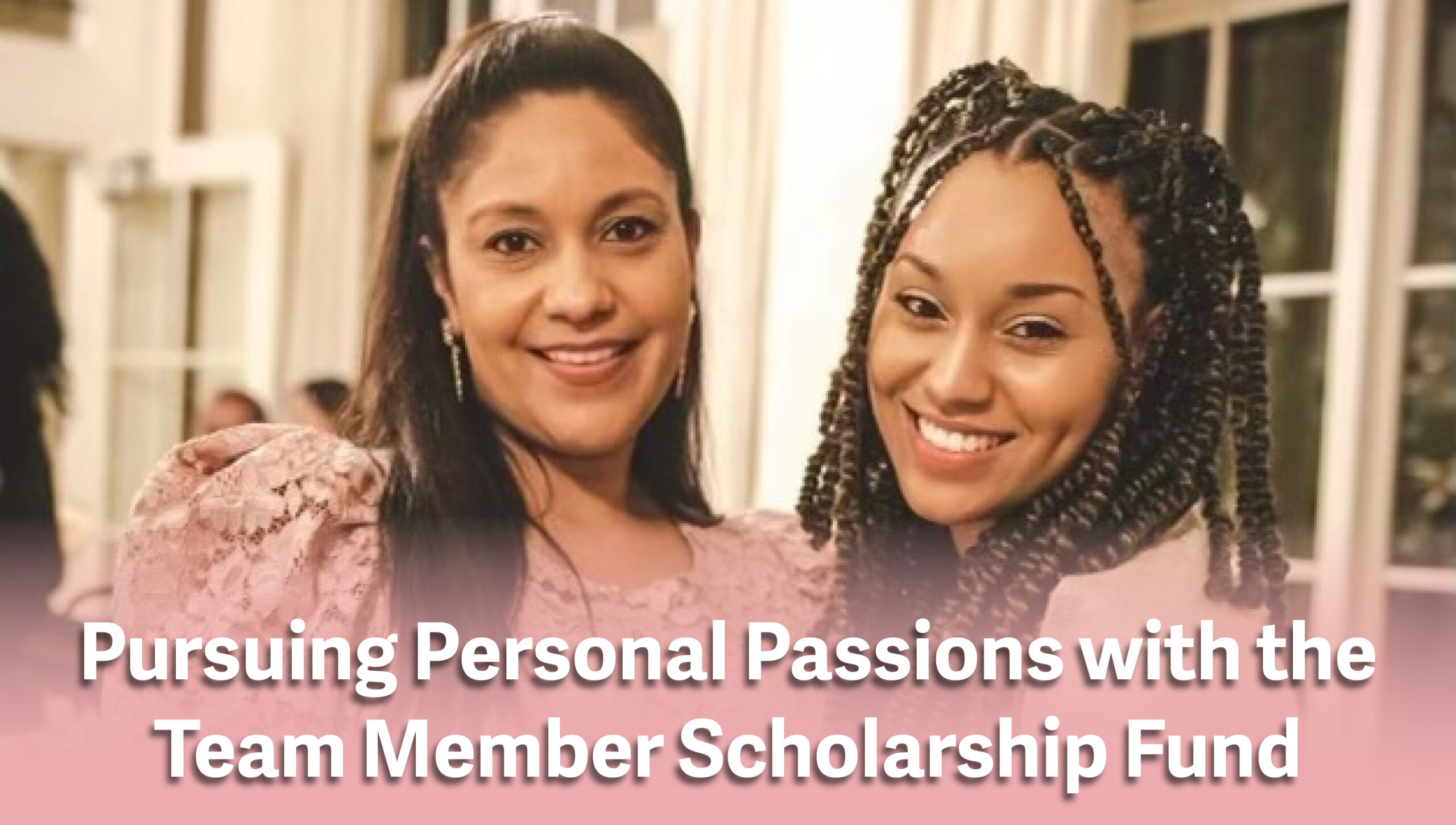 Pursuing Personal Passions with the Team Member Scholarship Fund