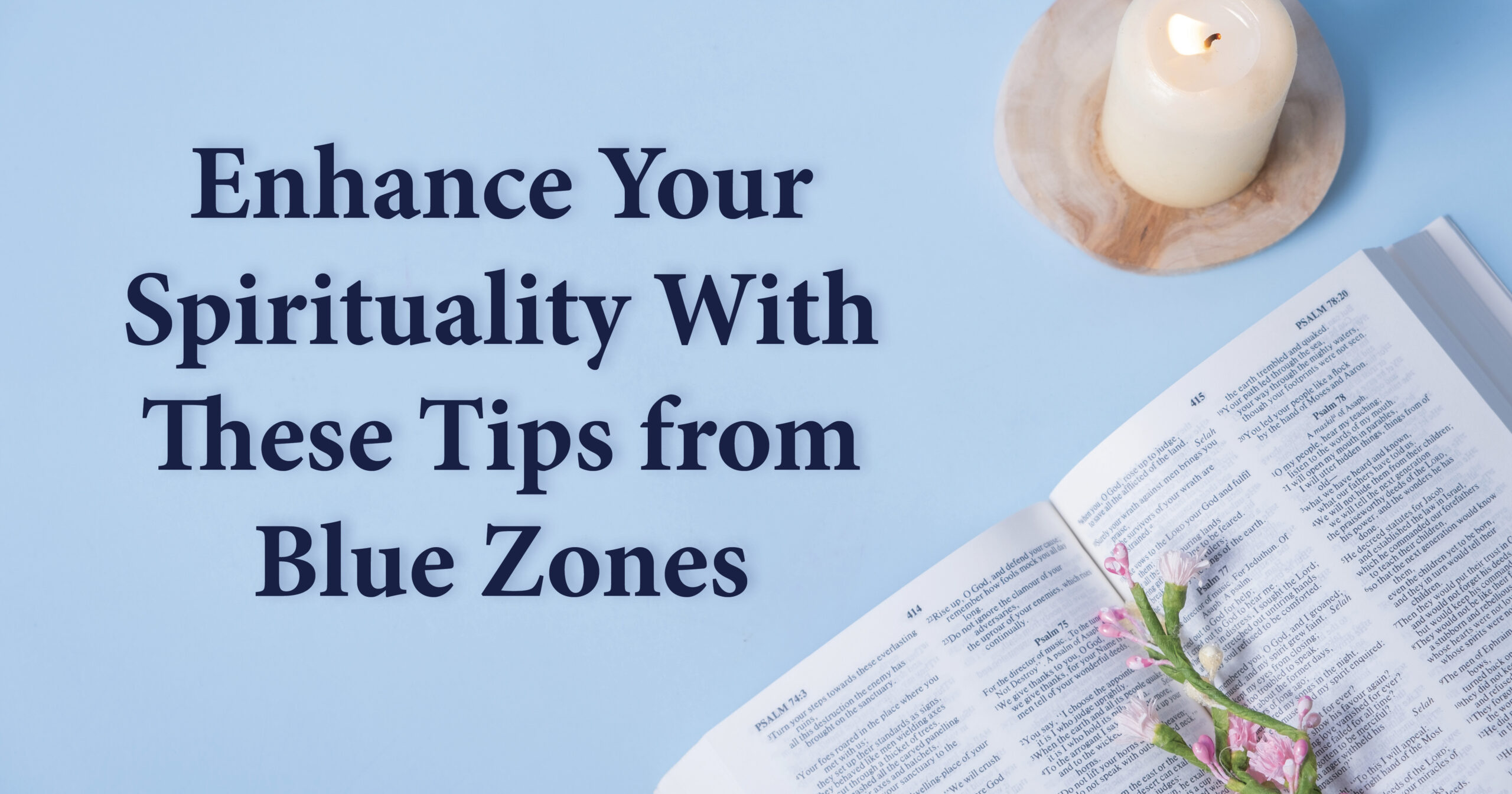 Enhance Your Spirituality With These Tips from Blue Zones