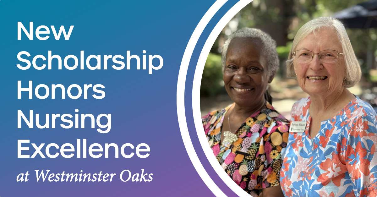 Barbara W. Makant Establishes Endowed Scholarship to Support Aspiring Nurses at Westminster Oaks